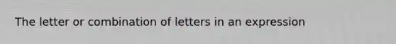 The letter or combination of letters in an expression