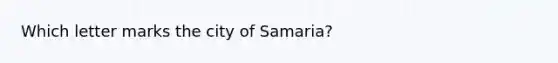 Which letter marks the city of Samaria?