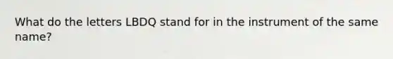 What do the letters LBDQ stand for in the instrument of the same name?