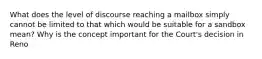 What does the level of discourse reaching a mailbox simply cannot be limited to that which would be suitable for a sandbox mean? Why is the concept important for the Court's decision in Reno