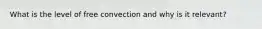 What is the level of free convection and why is it relevant?