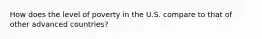 How does the level of poverty in the U.S. compare to that of other advanced countries?