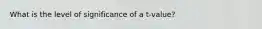 What is the level of significance of a t-value?