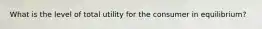 What is the level of total utility for the consumer in equilibrium?