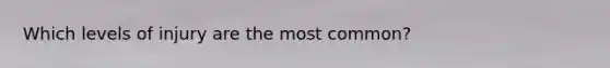 Which levels of injury are the most common?
