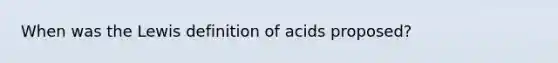 When was the Lewis definition of acids proposed?