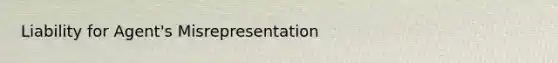 Liability for Agent's Misrepresentation