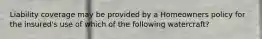 Liability coverage may be provided by a Homeowners policy for the insured's use of which of the following watercraft?