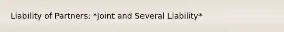 Liability of Partners: *Joint and Several Liability*