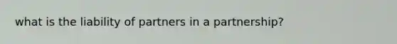 what is the liability of partners in a partnership?
