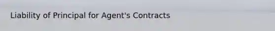 Liability of Principal for Agent's Contracts