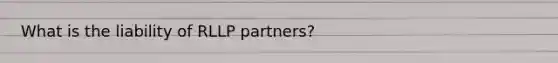 What is the liability of RLLP partners?