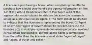 A licensee is purchasing a home. When completing the offer to purchase how should they handle the agency information on line 1-2 of the WB-11 Residential Offer to Purchase? A:All of the agency information should be stricken because the licensee is acting as a principal not an agent. B:The form should be drafted to indicate that the licensee is representing the buyer. C:"Agent of seller" and "agent of buyer" should be stricken because the licensee acts in multiple representation when personally involved in real estate transactions. D:If the agent wants a commission from the seller then the licensee should strike "agent of buyer" and "agent of buyer and seller."