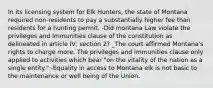 In its licensing system for Elk Hunters, the state of Montana required non-residents to pay a substantially higher fee than residents for a hunting permit. -Did montana Law violate the privileges and Immunities clause of the constitution as delineated in article IV, section 2? _The court affirmed Montana's rights to charge more. The privileges and Immunities clause only applied to activities which bear "on the vitality of the nation as a single entity." -Equality in access to Montana elk is not basic to the maintenance or well being of the Union.