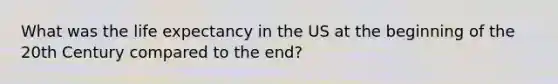 What was the life expectancy in the US at the beginning of the 20th Century compared to the end?