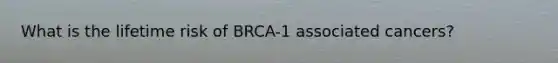 What is the lifetime risk of BRCA-1 associated cancers?