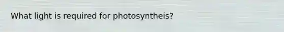 What light is required for photosyntheis?