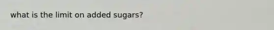 what is the limit on added sugars?