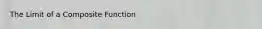 The Limit of a Composite Function