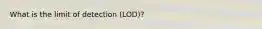 What is the limit of detection (LOD)?