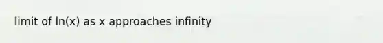 limit of ln(x) as x approaches infinity