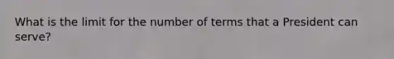 What is the limit for the number of terms that a President can serve?