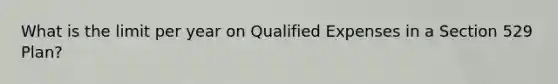 What is the limit per year on Qualified Expenses in a Section 529 Plan?