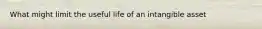 What might limit the useful life of an intangible asset