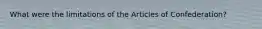 What were the limitations of the Articles of Confederation?