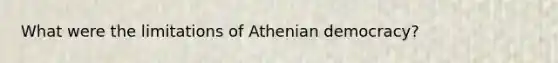 What were the limitations of Athenian democracy?