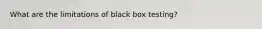 What are the limitations of black box testing?