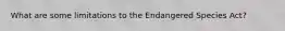 What are some limitations to the Endangered Species Act?