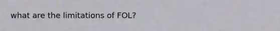 what are the limitations of FOL?