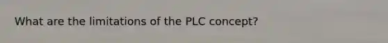 What are the limitations of the PLC concept?