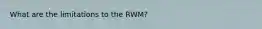 What are the limitations to the RWM?