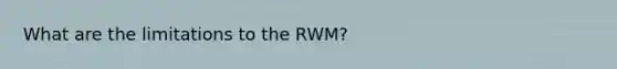 What are the limitations to the RWM?