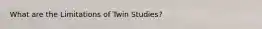 What are the Limitations of Twin Studies?