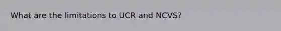 What are the limitations to UCR and NCVS?