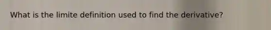 What is the limite definition used to find the derivative?