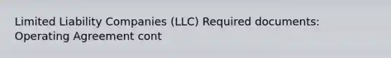 Limited Liability Companies (LLC) Required documents: Operating Agreement cont