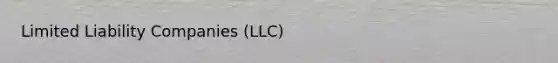 Limited Liability Companies (LLC)