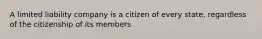 A limited liability company is a citizen of every state, regardless of the citizenship of its members