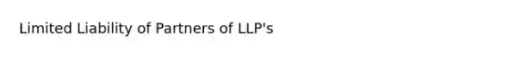 Limited Liability of Partners of LLP's