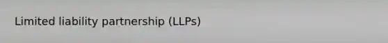 Limited liability partnership (LLPs)