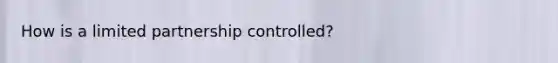 How is a limited partnership controlled?