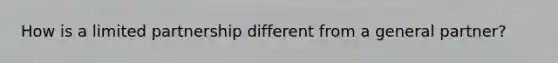 How is a limited partnership different from a general partner?