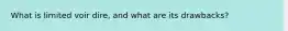 What is limited voir dire, and what are its drawbacks?