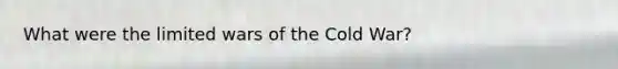 What were the limited wars of the Cold War?