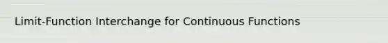 Limit-Function Interchange for Continuous Functions