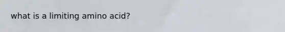 what is a limiting amino acid?